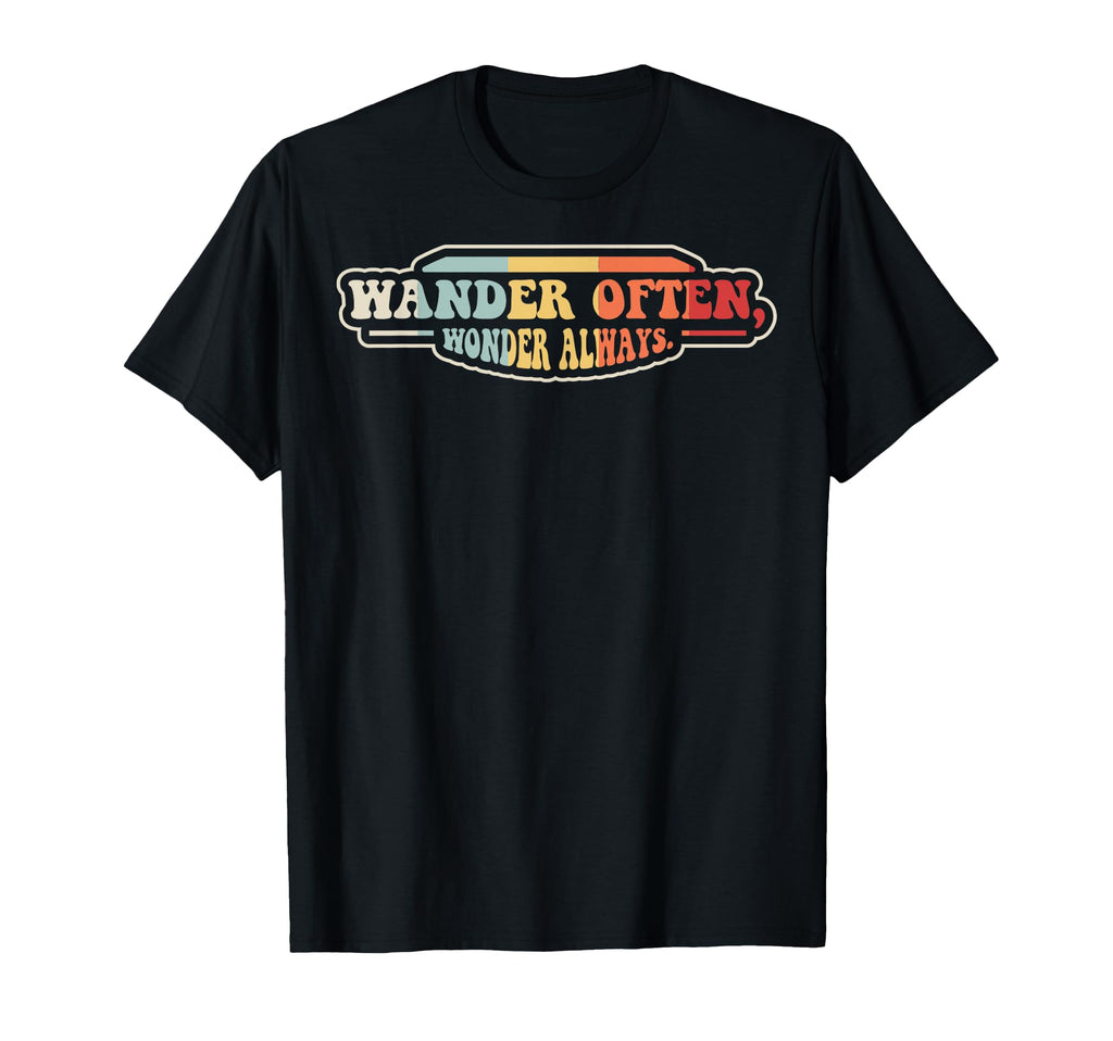 Wander Often Wonder Always 70S T-Shirt - Trendy Graphic Unisex - T-Shirt, Sweatshirt, Hoodie
