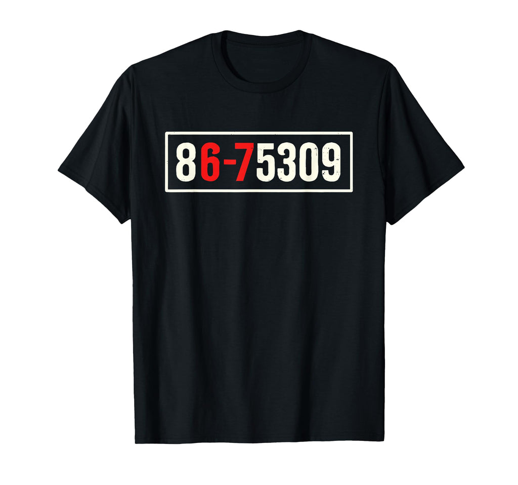 867 5309 Six Seven 6 7 Meme 80S Music T-Shirt - Casual Everyday Wear Unisex - T-Shirt, Sweatshirt, Hoodie