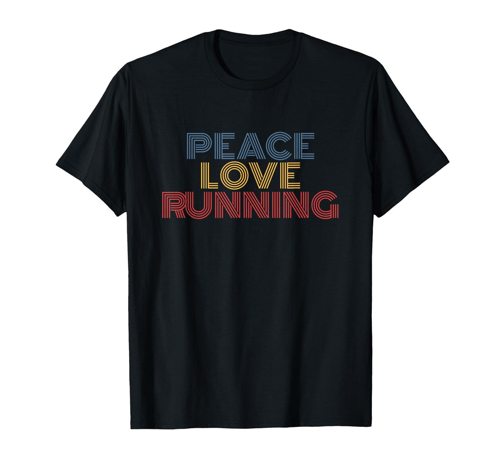 Peace Love Running T-Shirt - Novelty Apparel Unisex - T-Shirt, Sweatshirt, Hoodie