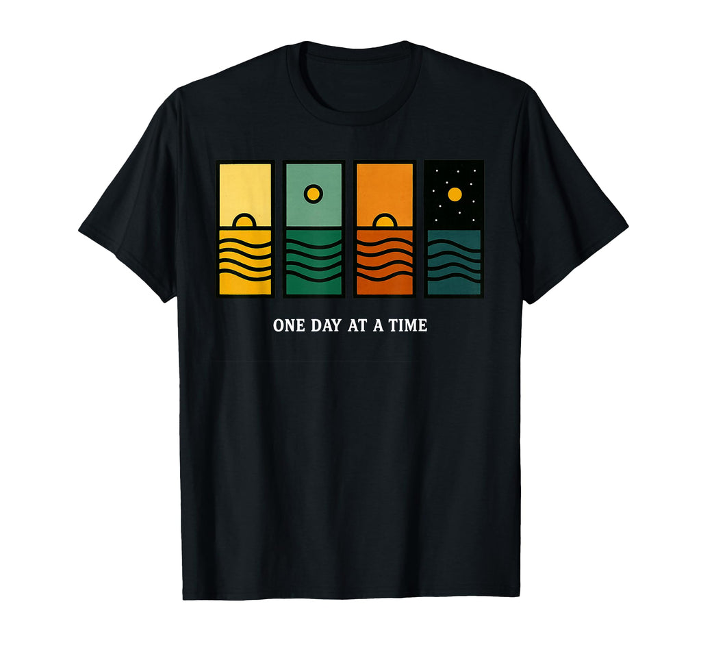 One Day Time Motivational Sunset T-Shirt - Novelty Apparel for Adults - T-Shirt, Sweatshirt, Hoodie