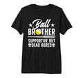 Ball Brother Supportive But Bored T-Shirt - Graphic Print for Adults - T-Shirt, Sweatshirt, Hoodie