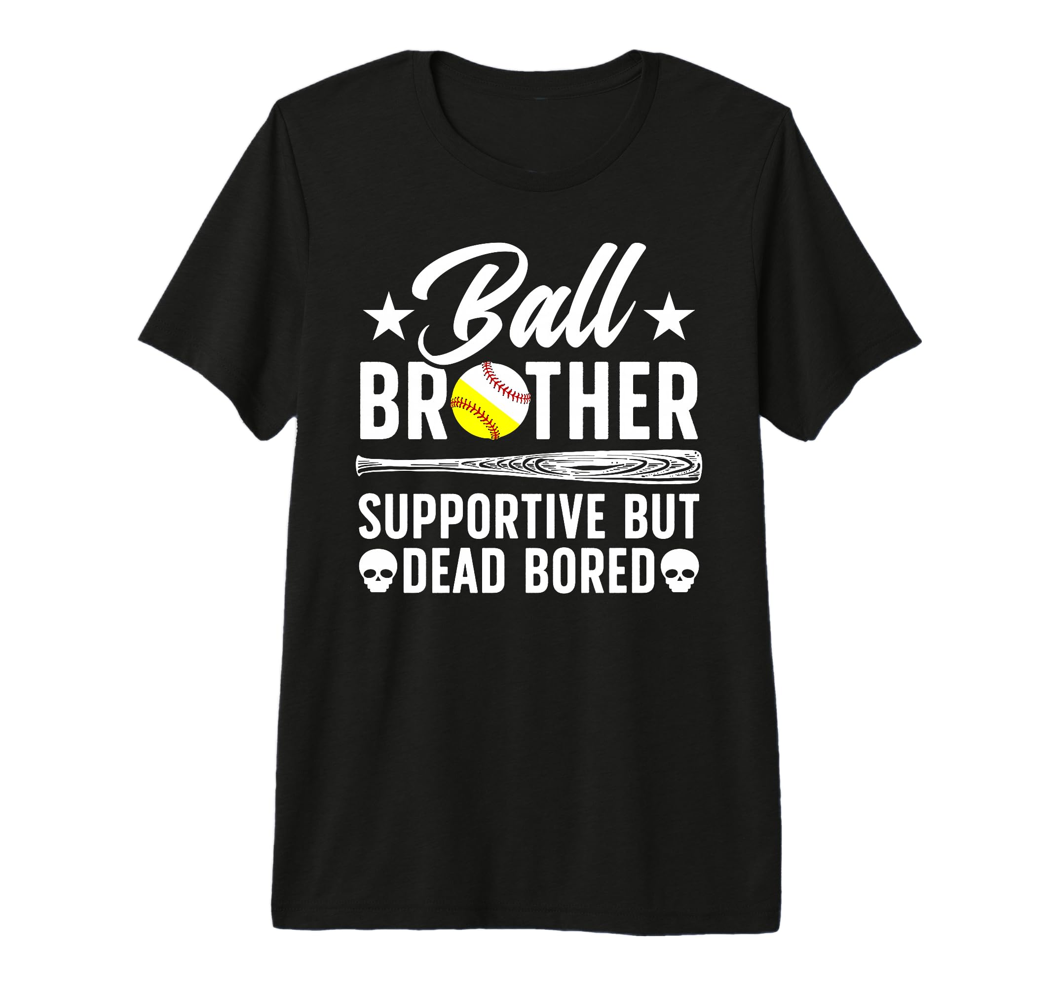 Ball Brother Supportive But Bored T-Shirt - Graphic Print for Adults - T-Shirt, Sweatshirt, Hoodie