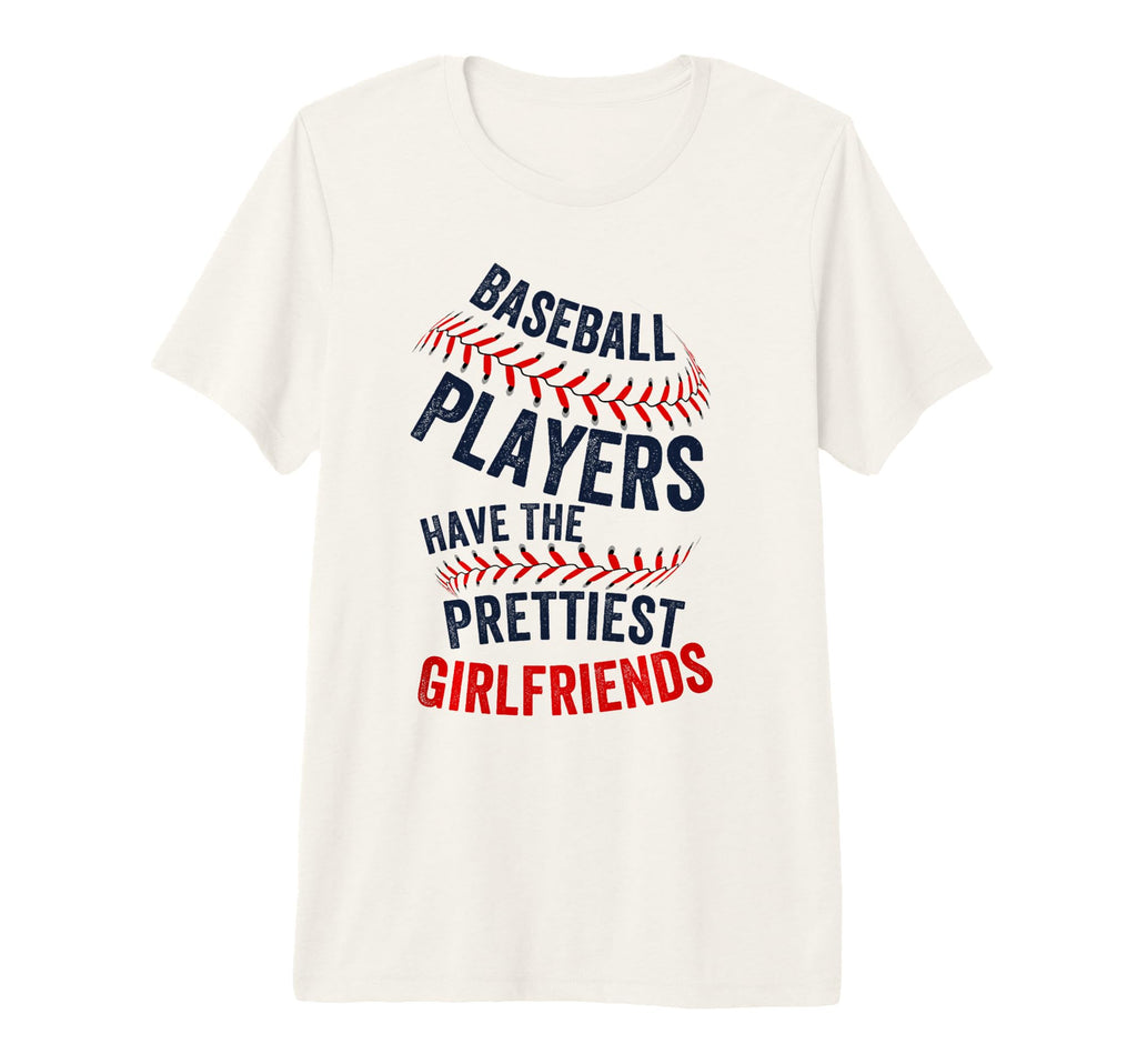 Baseball Players Have Prettiest T-Shirt - Fun Novelty Design Unisex - T-Shirt, Sweatshirt, Hoodie