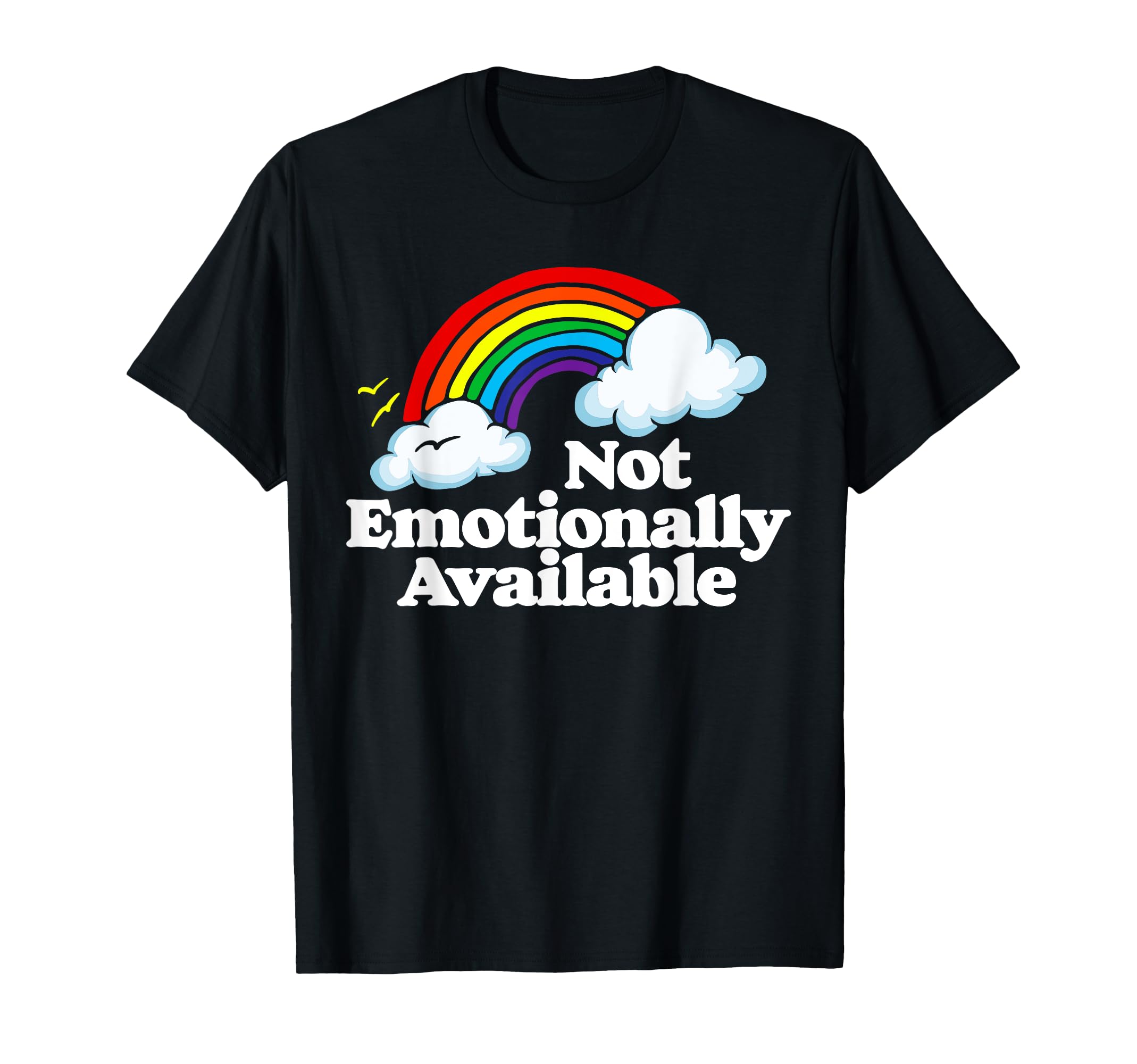 Not Emotionally Available Funny Rainbow T-Shirt - Aesthetic Graphic Unisex - T-Shirt, Sweatshirt, Hoodie