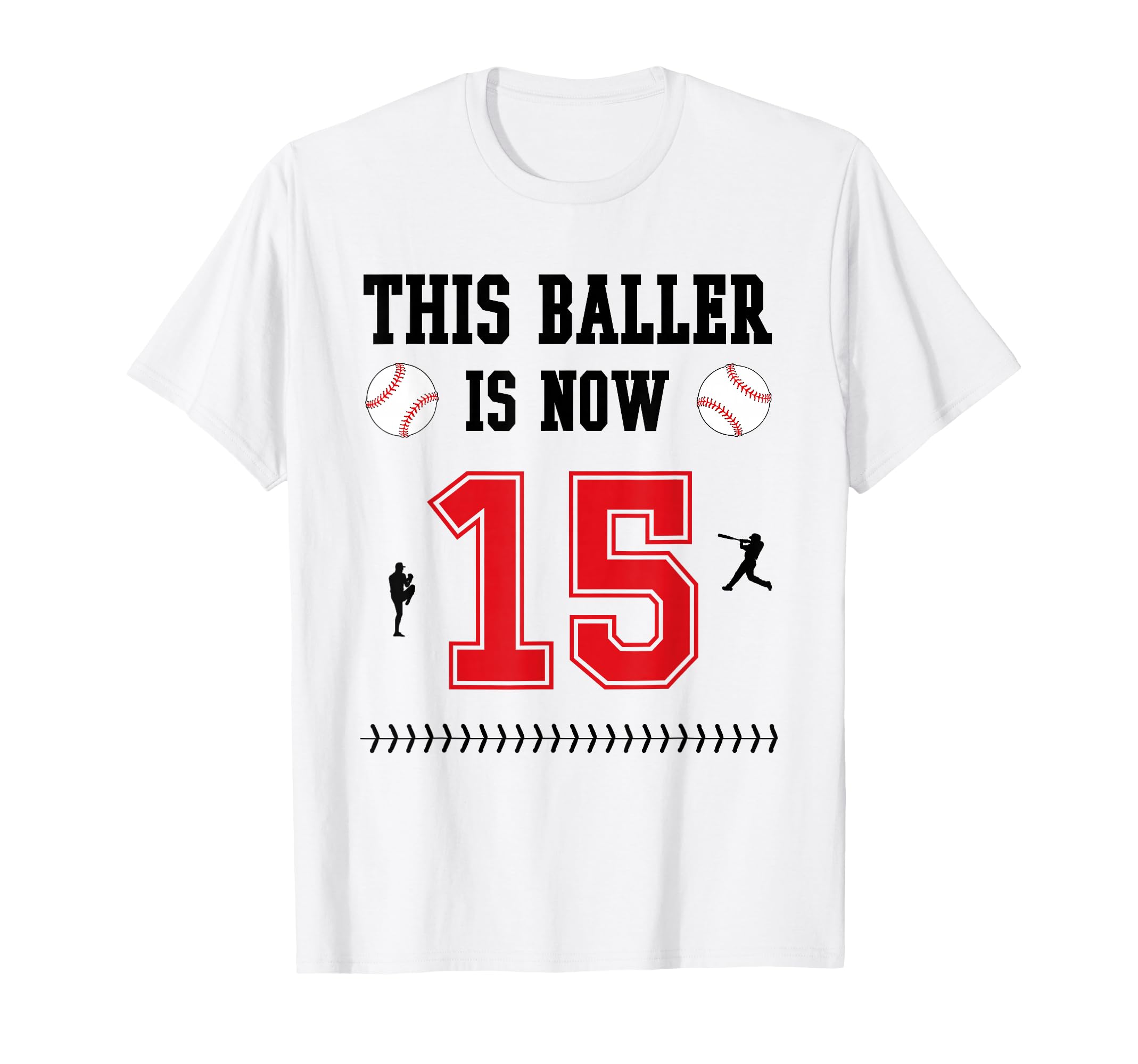 This Baller Is Now 15 Years Old Baseball T-Shirt - Custom Art Print Unisex - T-Shirt, Sweatshirt, Hoodie