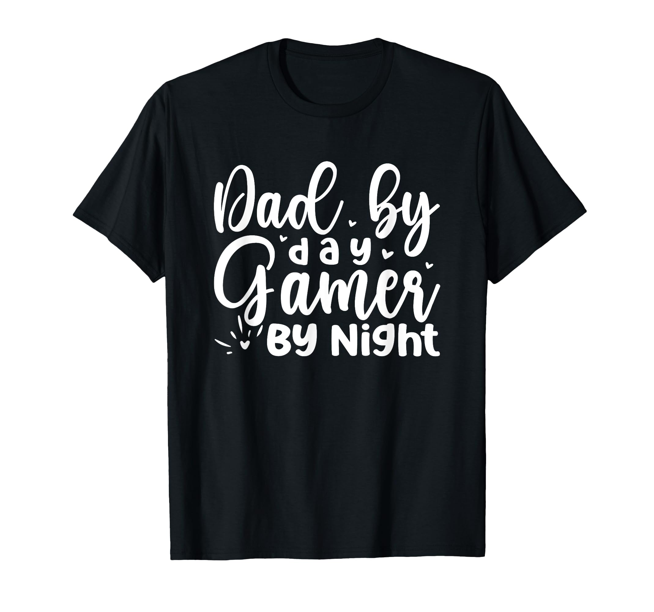 Dad Day Gamer Night Fun Adventure T-Shirt - Fun Novelty Design Unisex - T-Shirt, Sweatshirt, Hoodie