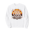 Never Fades 70S Sweatshirt - Trendy Graphic Unisex - T-Shirt, Sweatshirt, Hoodie