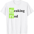 Breaking Prod Funny Coding - Adult & Kids T-Shirts, Sweatshirts & Hoodies apparel design preview 1