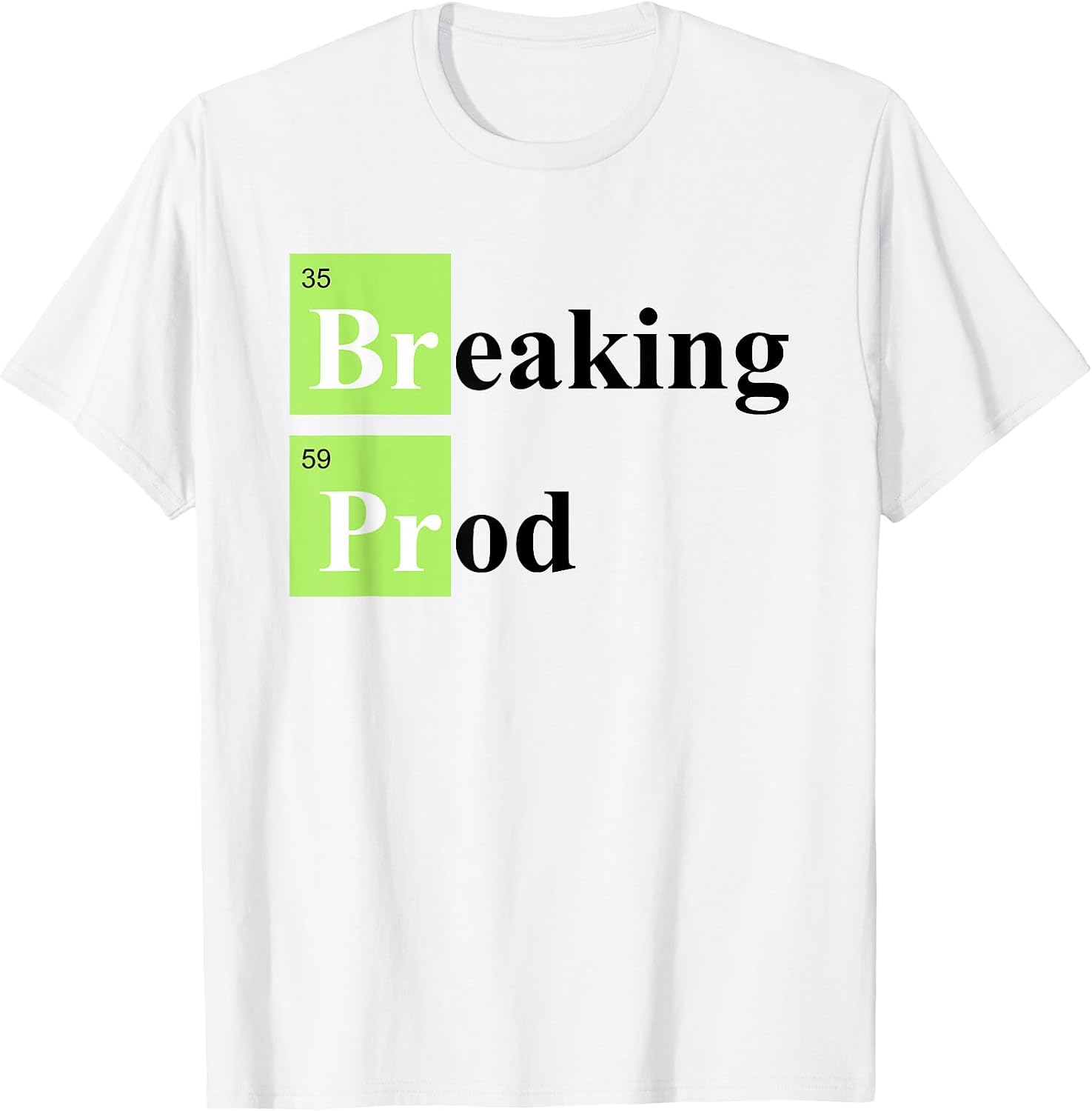 Breaking Prod Funny Coding - Adult & Kids T-Shirts, Sweatshirts & Hoodies apparel design preview 1