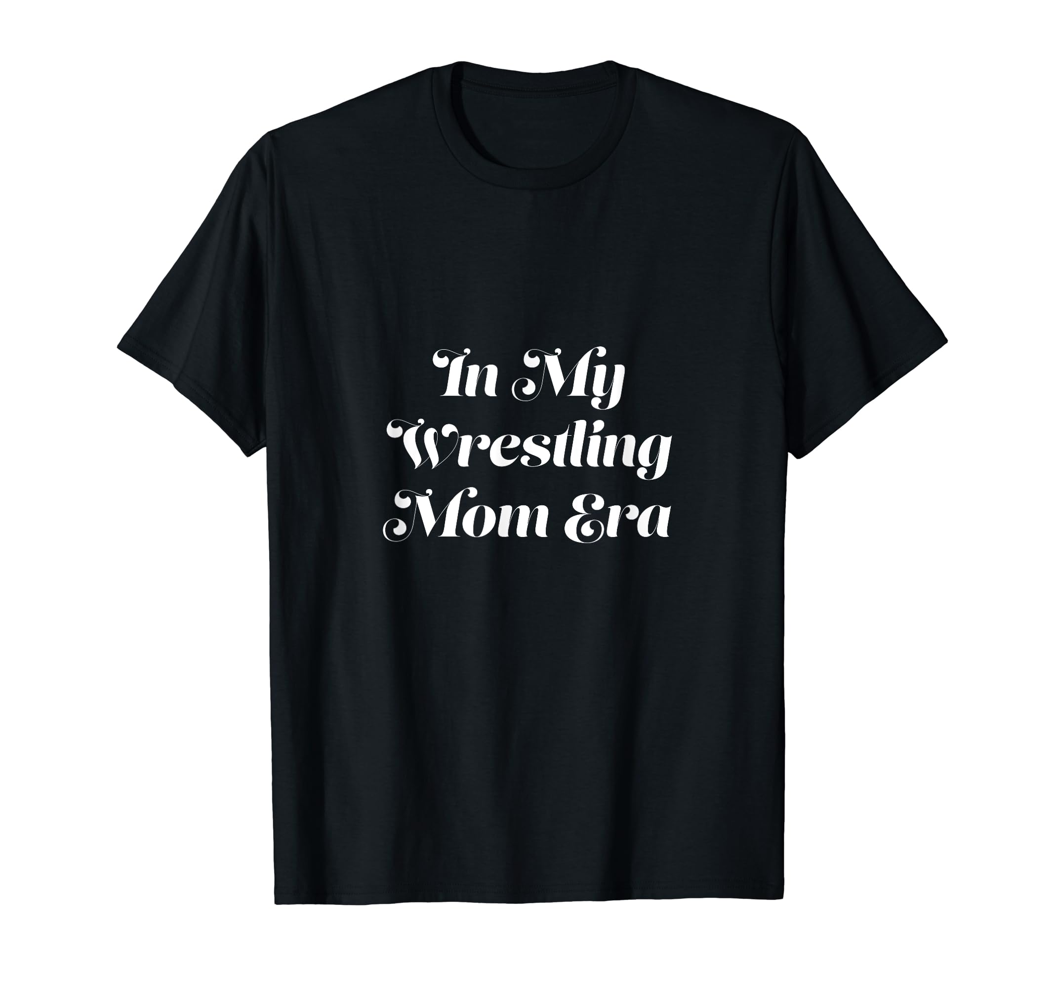 My Wrestling Mom Era Sports T-Shirt - Minimalist Print for Adults - T-Shirt, Sweatshirt, Hoodie