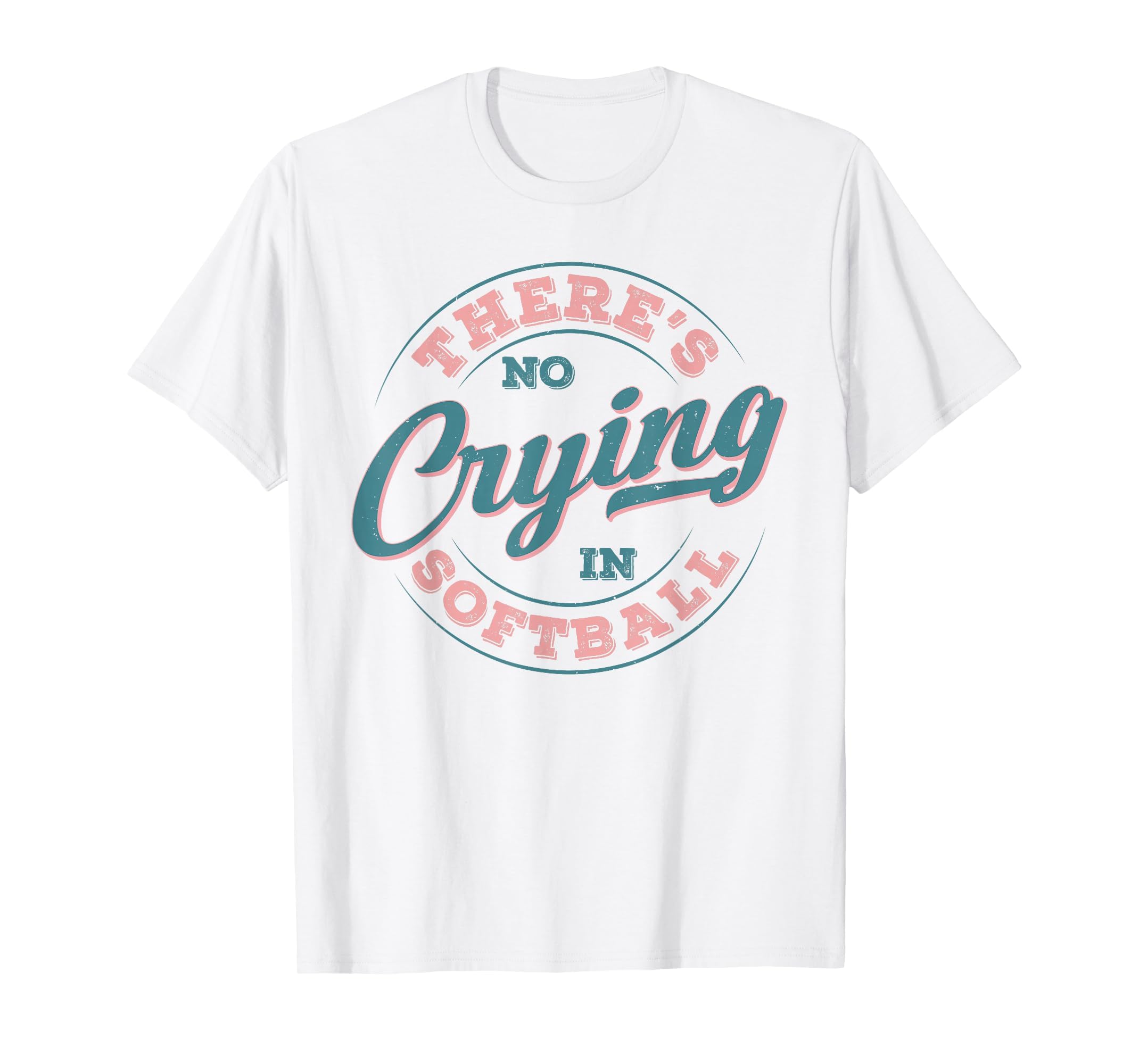Theres No Crying Softball Funny Game T-Shirt - Minimalist Print Men Women - T-Shirt, Sweatshirt, Hoodie