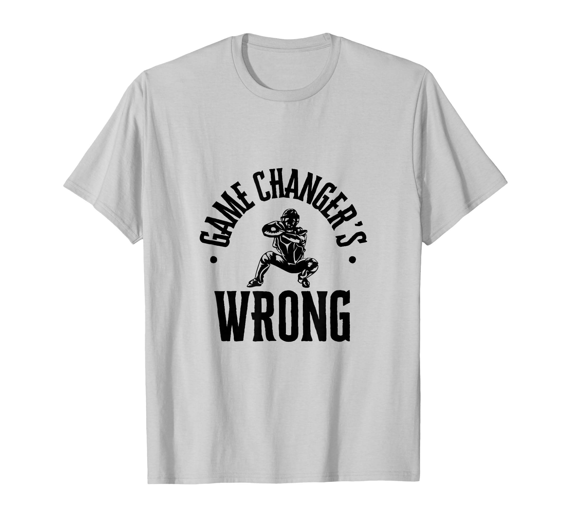 Funny Baseball Game Changers Wrong T-Shirt - Custom Art Print for Adults - T-Shirt, Sweatshirt, Hoodie