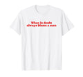 When Doubt Always Blame Y2K Aesthetic T-Shirt - Minimalist Print Unisex - T-Shirt, Sweatshirt, Hoodie