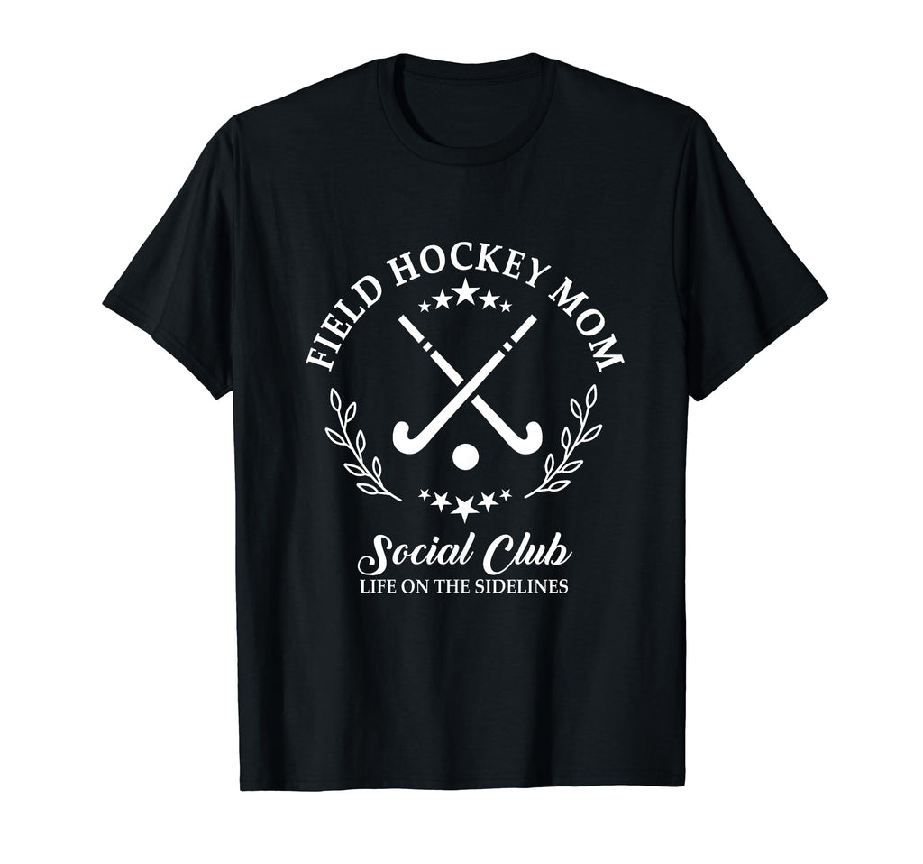Sideline Social Club Field Hockey Mom T-Shirt - Novelty Apparel Men Women - T-Shirt, Sweatshirt, Hoodie