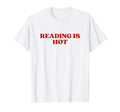 Reading Is Hot Y2K Aesthetic T-Shirt - Unique Graphic Men Women - T-Shirt, Sweatshirt, Hoodie
