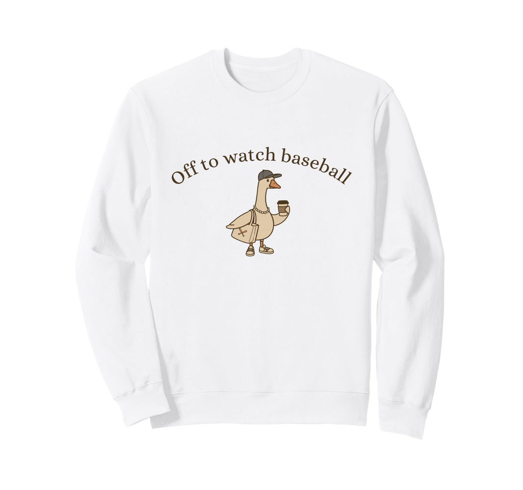 Off To Watch Baseball Silly Goose Sweatshirt - Custom Art Print Men Women - T-Shirt, Sweatshirt, Hoodie