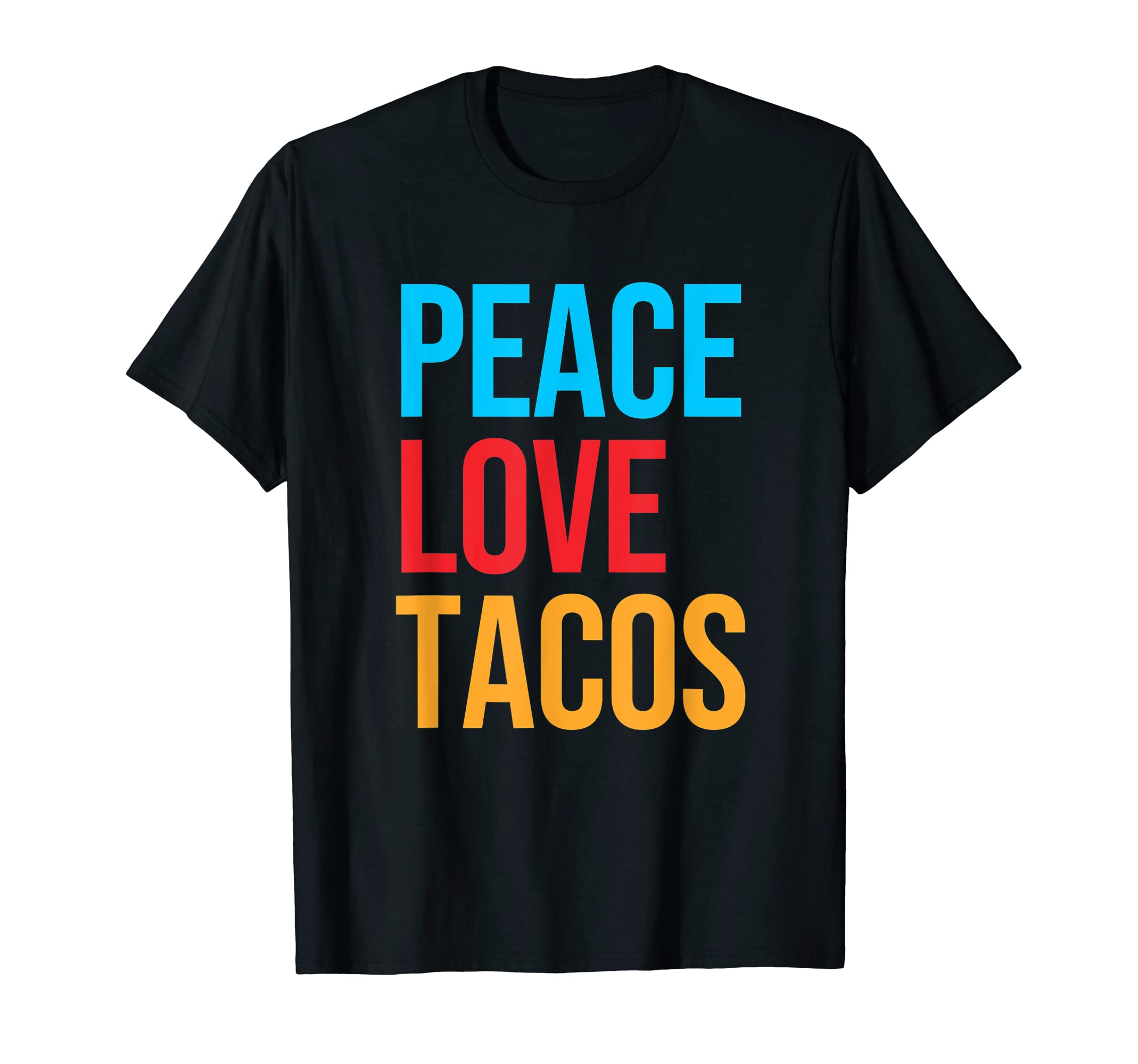 Peace Love Tacos T-Shirt - Custom Art Print for Adults - T-Shirt, Sweatshirt, Hoodie