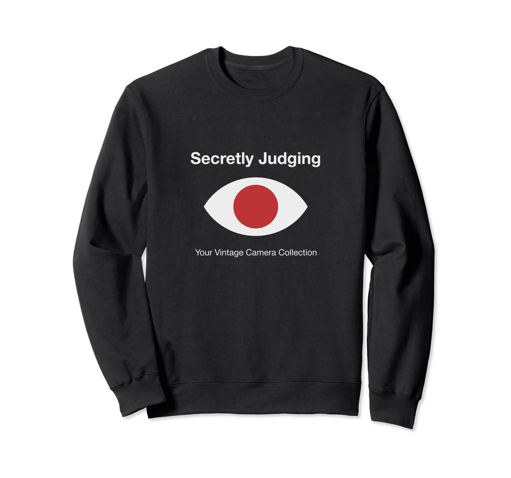 Secretly Judging Your Camera Sweatshirt - Casual Everyday Wear for Adults - T-Shirt, Sweatshirt, Hoodie