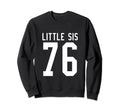 Number 76 Little Sis Biggest Fan Sweatshirt - Aesthetic Graphic for Adults - T-Shirt, Sweatshirt, Hoodie