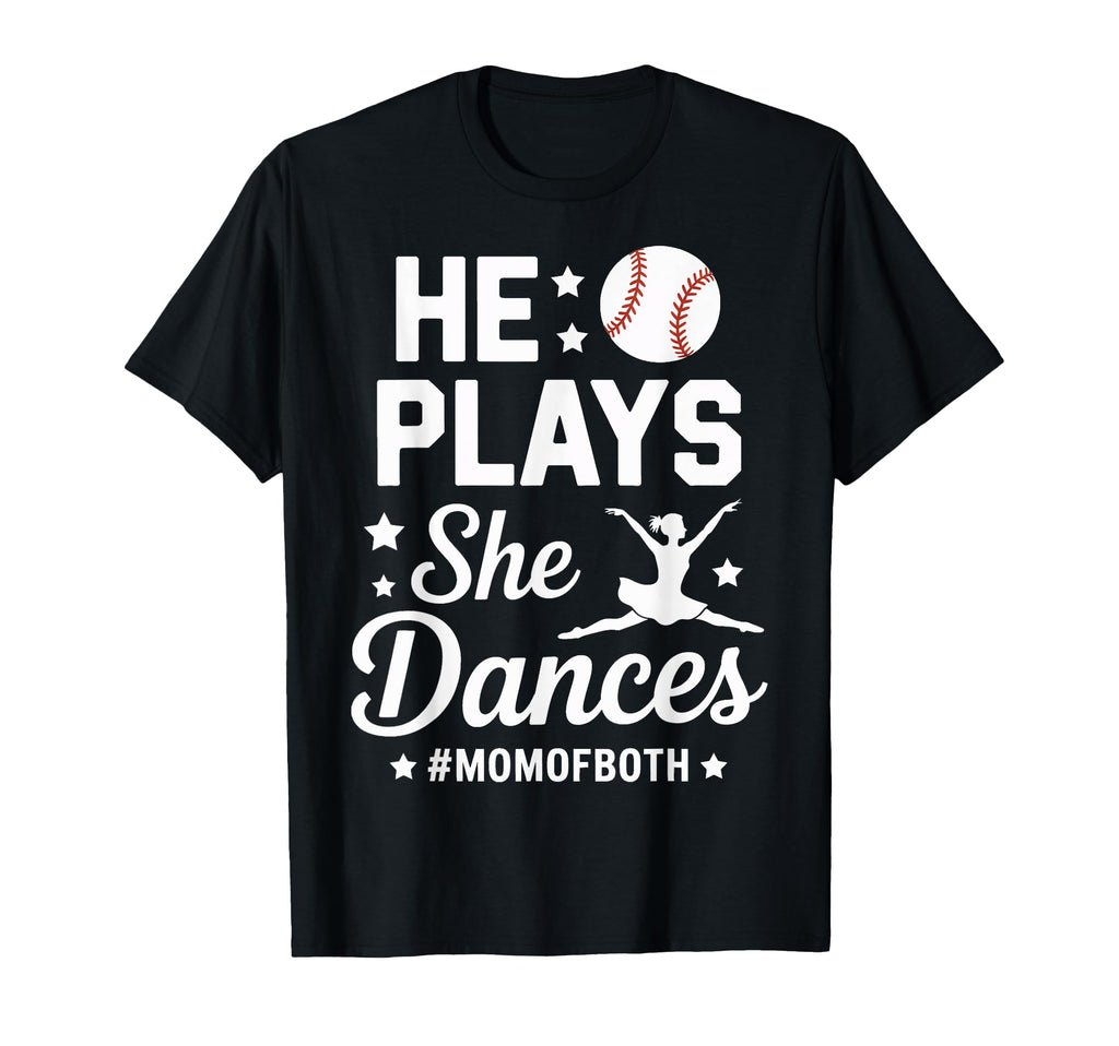 He Plays She Dances Mom Both T-Shirt - Casual Everyday Wear for Adults - T-Shirt, Sweatshirt, Hoodie