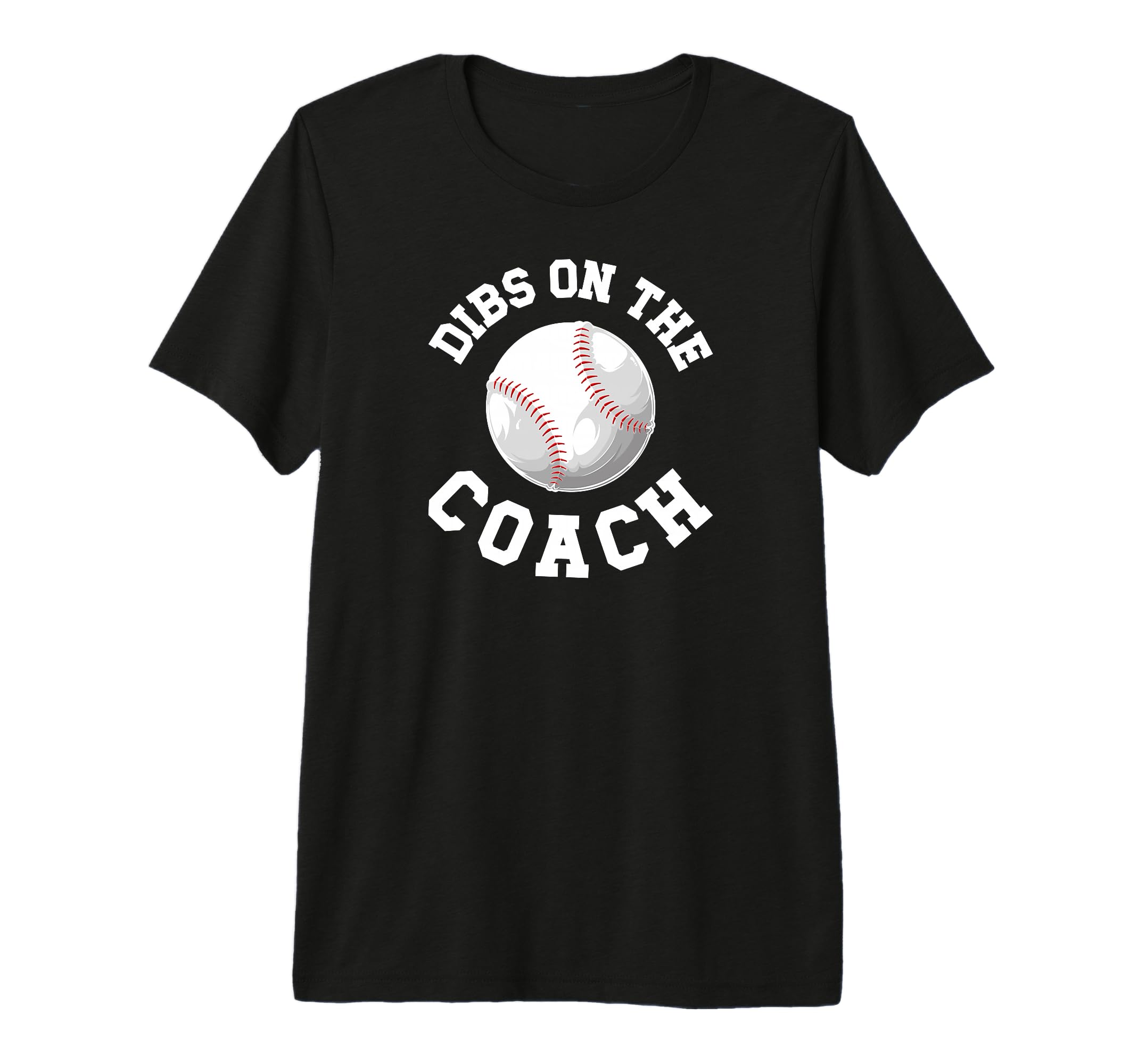 Dibs Baseball Coach Wife Funny T-Shirt - Fun Novelty Design Unisex - T-Shirt, Sweatshirt, Hoodie