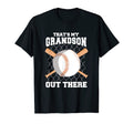 Thats My Grandson Out There Baseball T-Shirt - Streetwear Style Men Women - T-Shirt, Sweatshirt, Hoodie