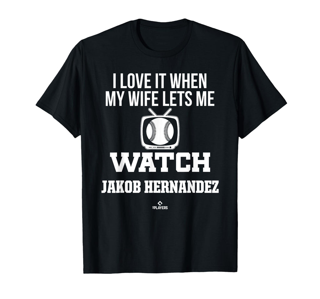 My Wife Lets Me Watch Jakob Hernandez T-Shirt - Graphic Print Unisex - T-Shirt, Sweatshirt, Hoodie