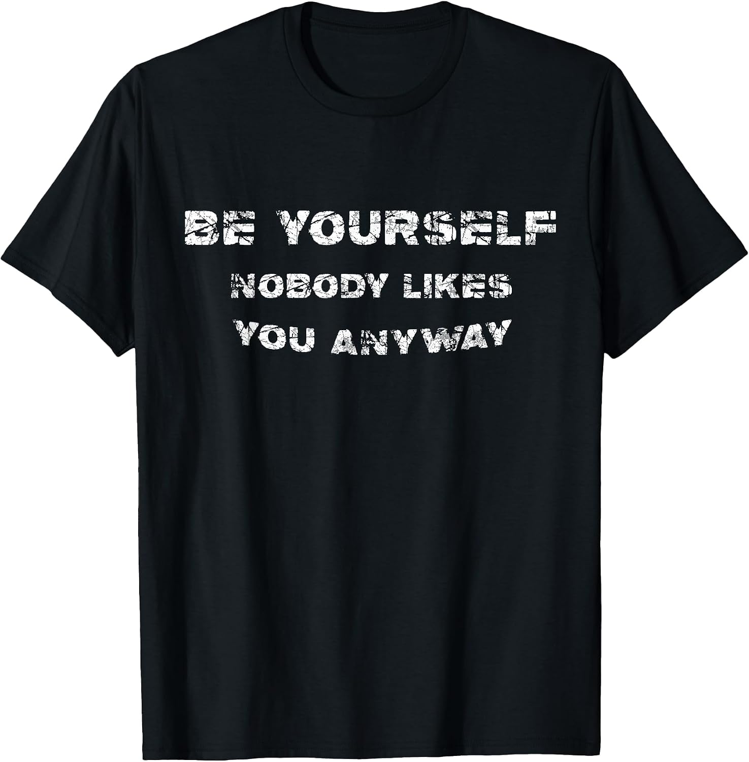 Be Yourself Nobody Likes You Anyway Vintage Gift - Adult & Kids T-Shirts, Sweatshirts & Hoodies apparel design preview 1