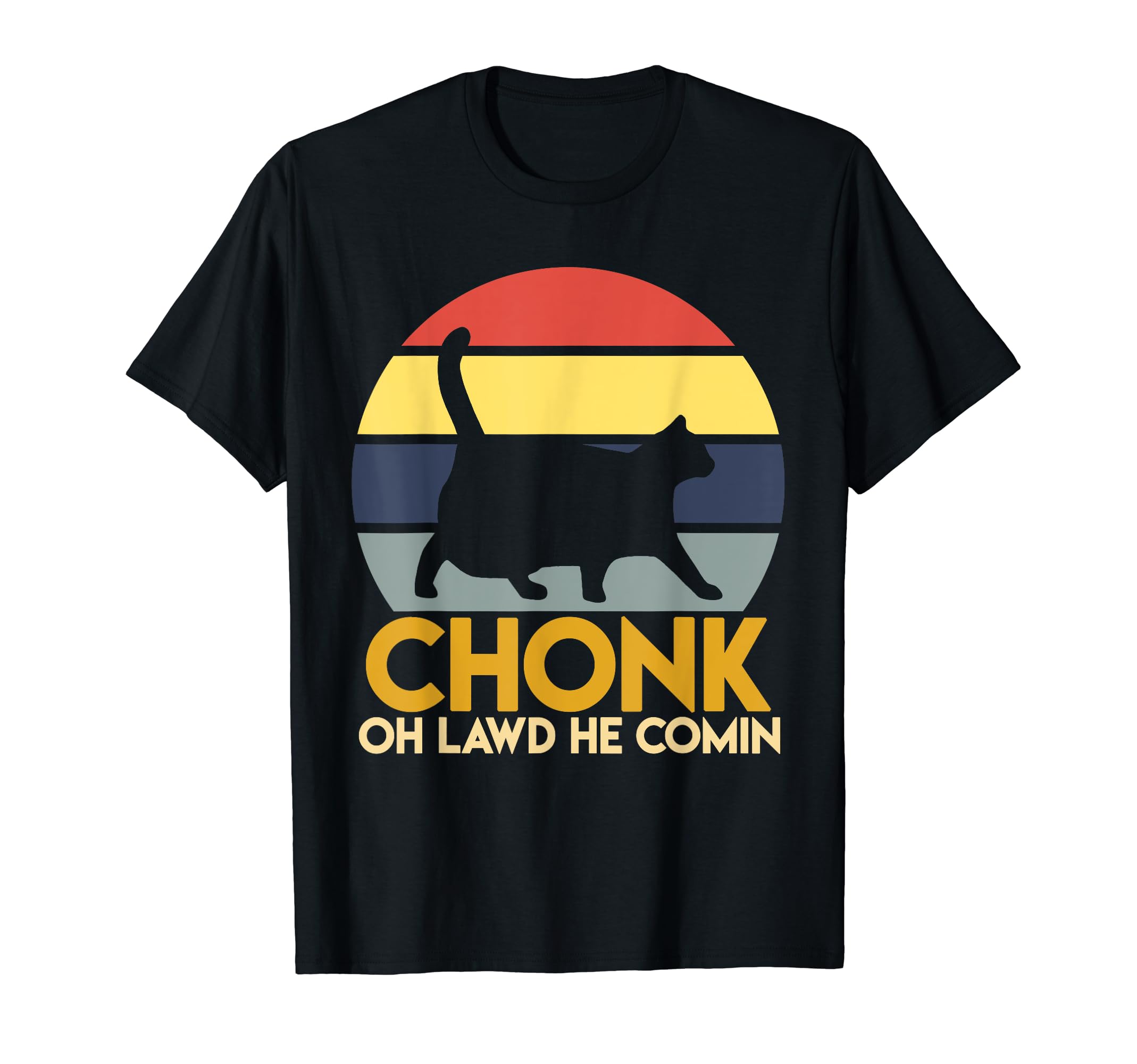 Funny Fat Cats Chonk Oh Lawd He Comin T-Shirt - Unique Graphic for Adults - T-Shirt, Sweatshirt, Hoodie