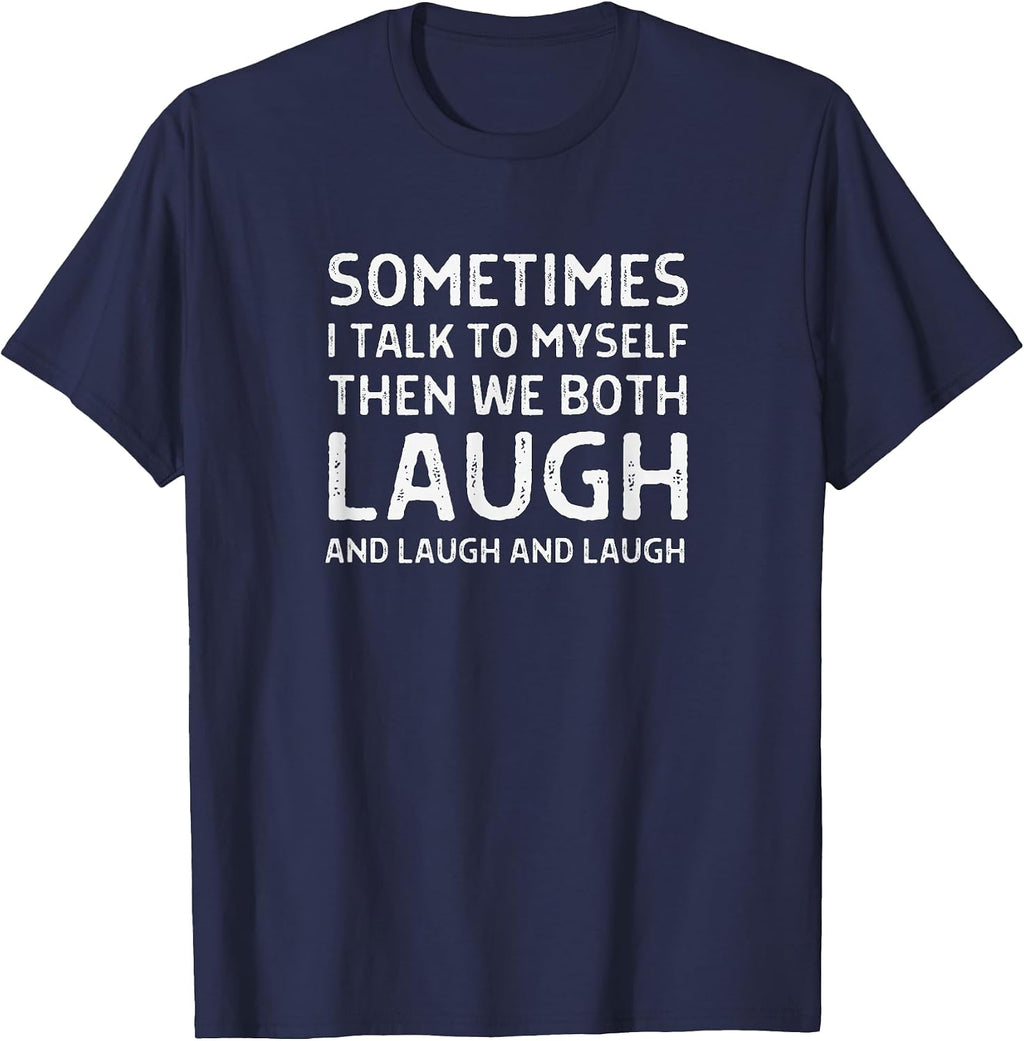 Sometimes I Talk To Myself Then We Both Laugh - Adult & Kids T-Shirts, Sweatshirts & Hoodies apparel design preview 1