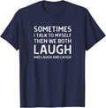 Sometimes I Talk To Myself Then We Both Laugh - Adult & Kids T-Shirts, Sweatshirts & Hoodies apparel design preview 1