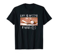 Life Is Better Baseball Field Tees T-Shirt - Novelty Apparel Men Women - T-Shirt, Sweatshirt, Hoodie