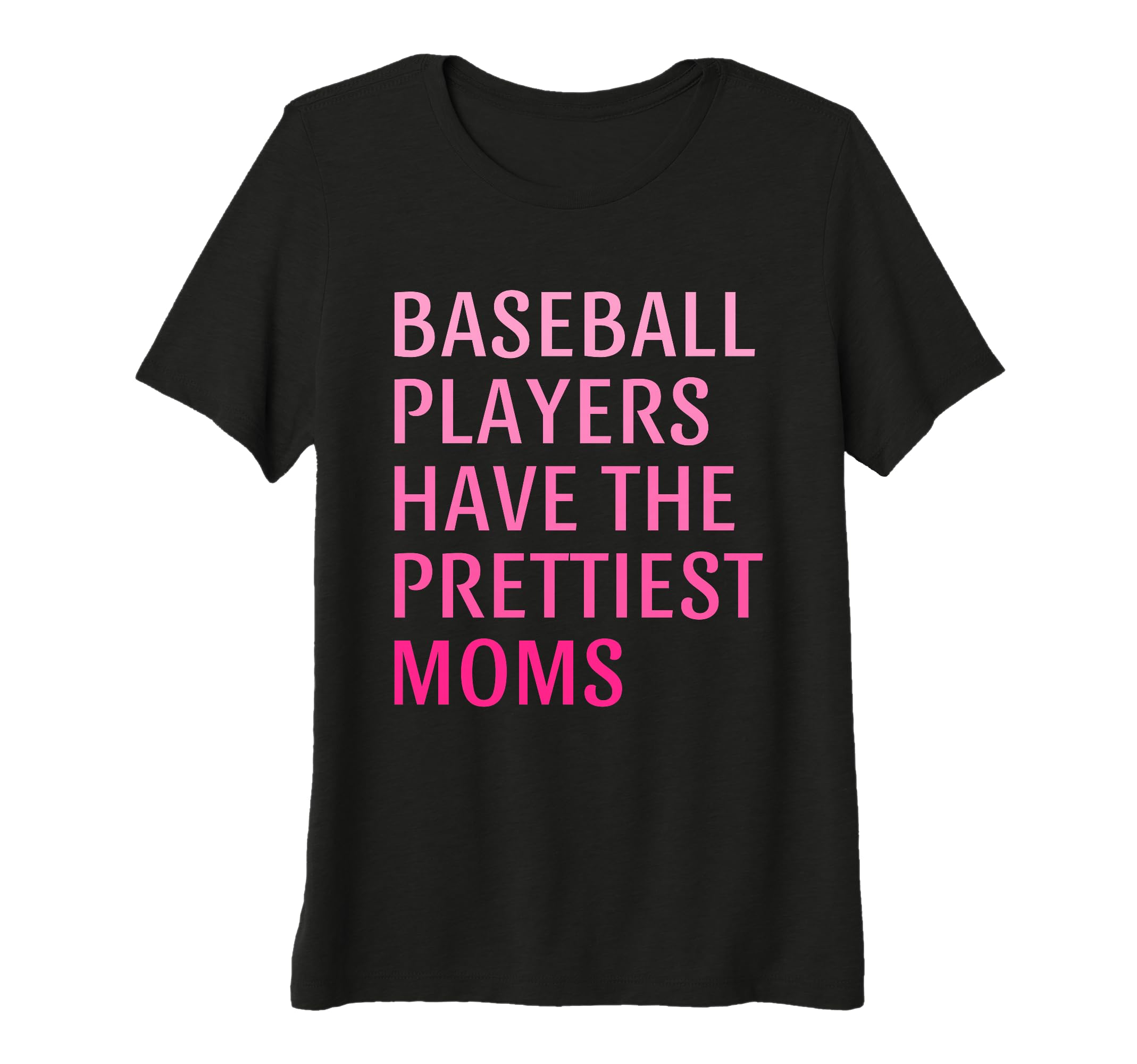 Womens Baseball Players Have Prettiest T-Shirt - Custom Art Print Unisex - T-Shirt, Sweatshirt, Hoodie