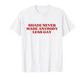 Shade Never Made Anybody Less Gay Y2K T-Shirt - Graphic Print Unisex - T-Shirt, Sweatshirt, Hoodie