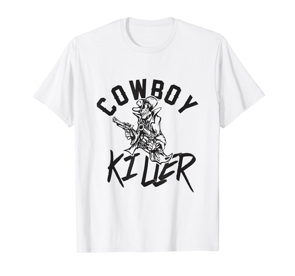 Cowboy Killer Cowboy Gifts Cowboy T-Shirt - Fun Novelty Design Men Women - T-Shirt, Sweatshirt, Hoodie
