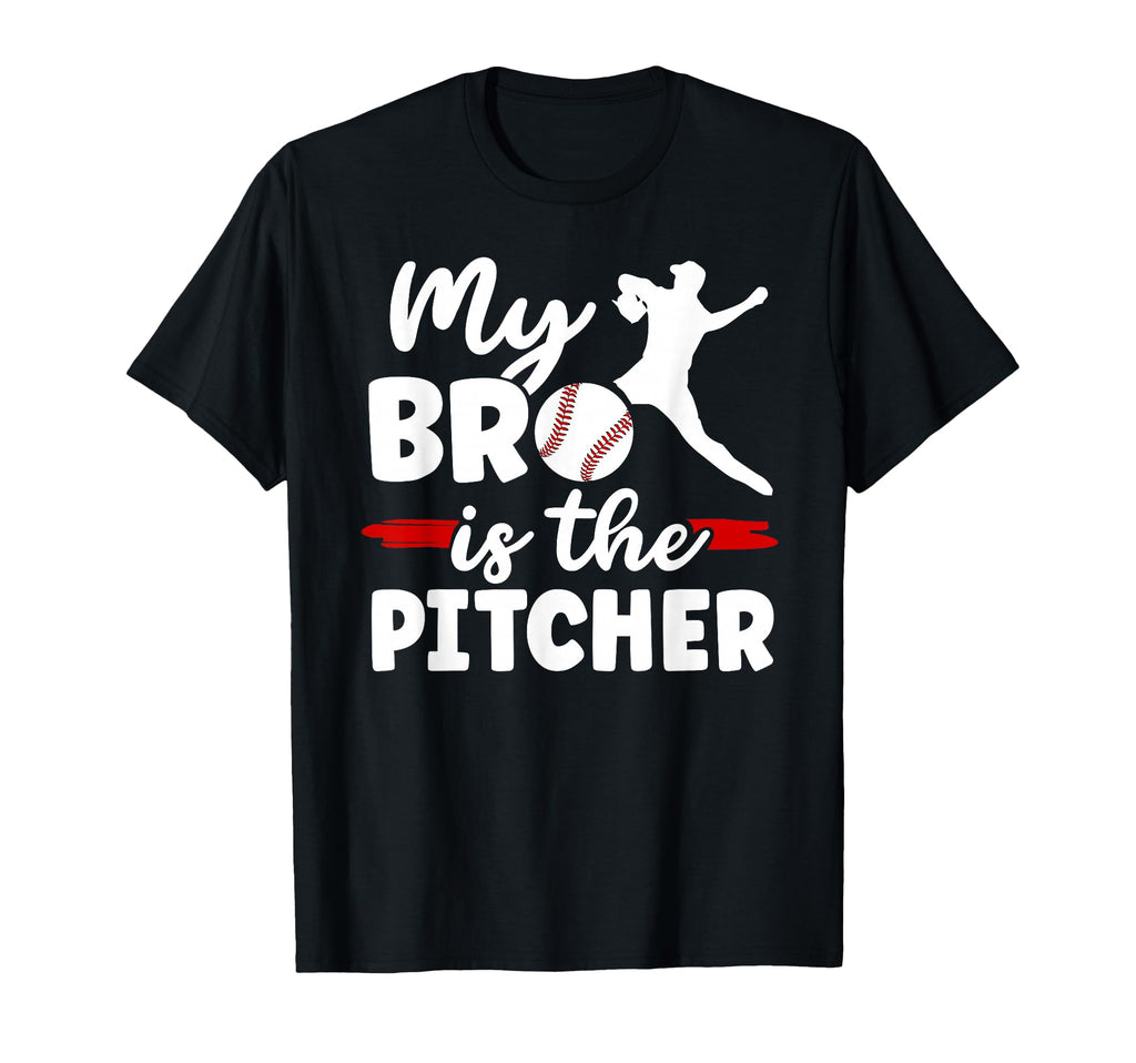 My Bro Is Baseball Pitcher Brother Baseball T-Shirt - Graphic Print Unisex - T-Shirt, Sweatshirt, Hoodie