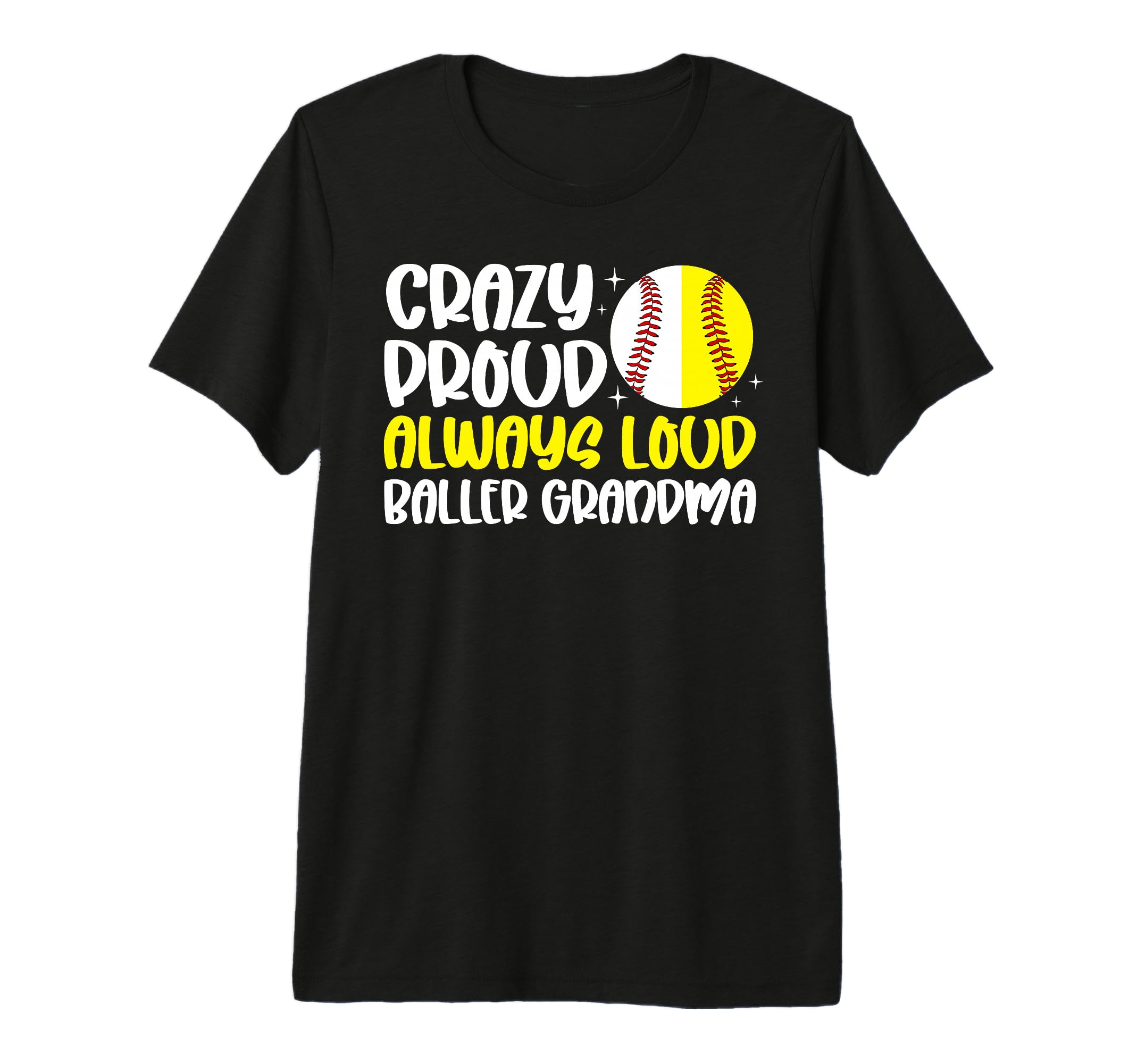 Crazy Proud Always Loud Softball T-Shirt - Custom Art Print for Adults - T-Shirt, Sweatshirt, Hoodie
