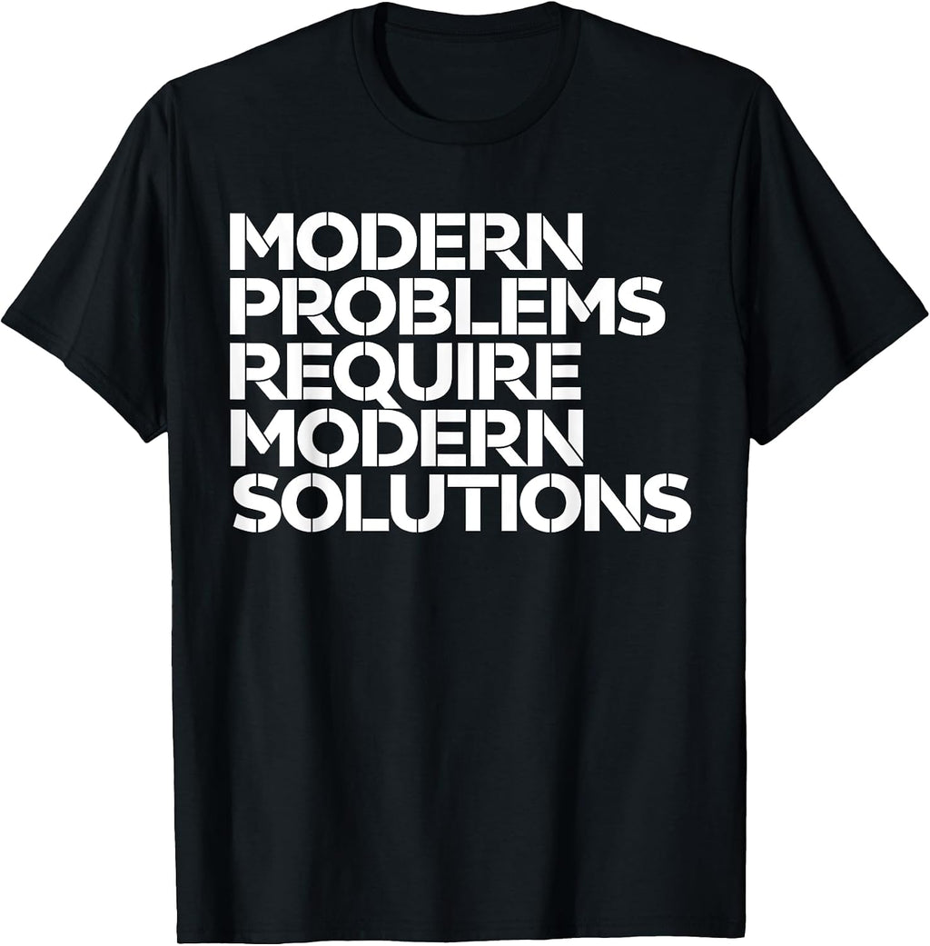 Modern Problems Require Solutions - Adult & Kids T-Shirts, Sweatshirts & Hoodies apparel design preview 1