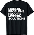 Modern Problems Require Solutions - Adult & Kids T-Shirts, Sweatshirts & Hoodies apparel design preview 1