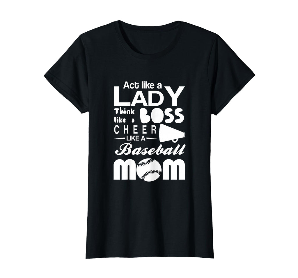 Baseball Act Like Lady Boss Cheer T-Shirt - Casual Everyday Wear Unisex - T-Shirt, Sweatshirt, Hoodie