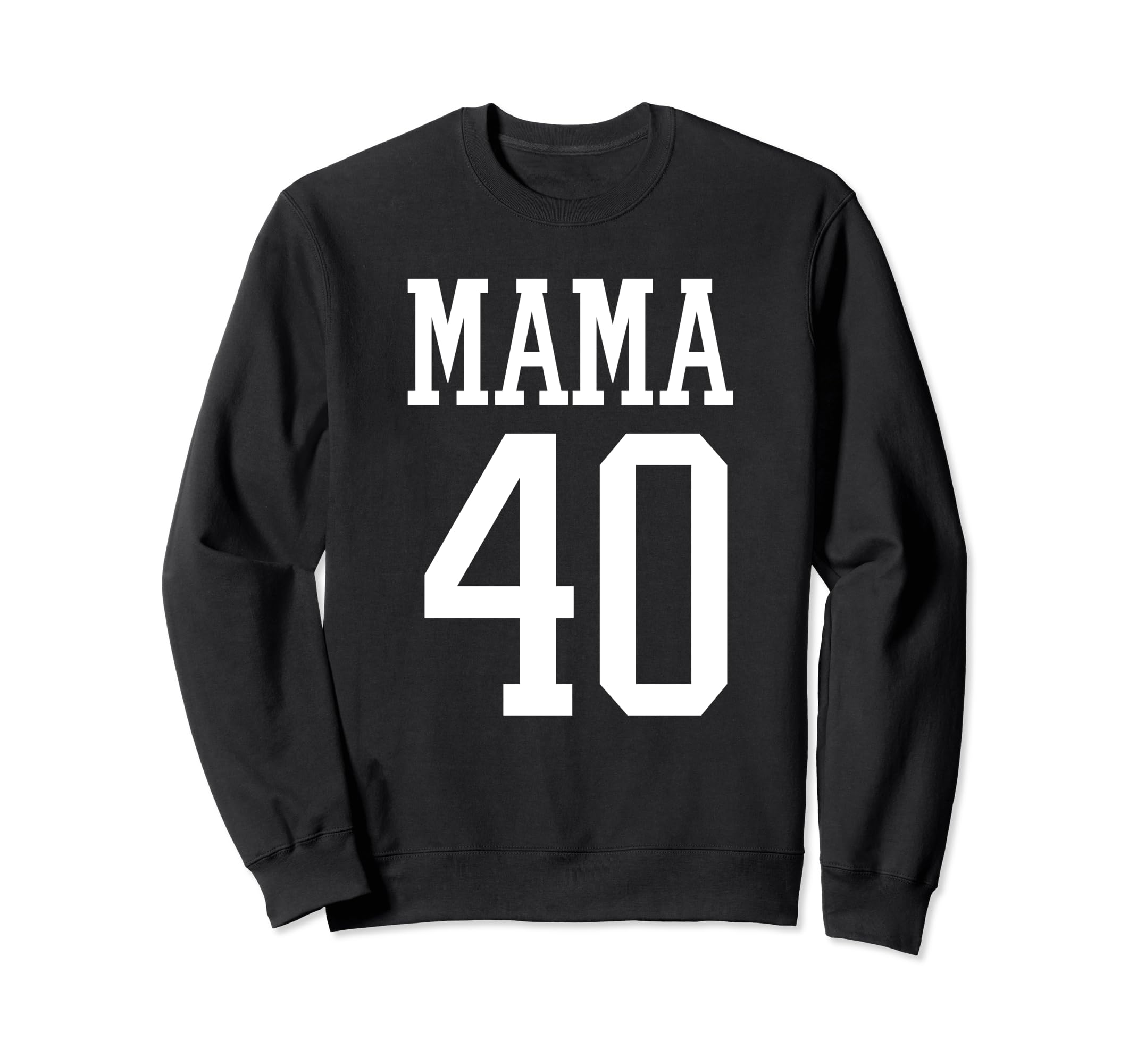 Number 40 Mama Biggest Fan Sweatshirt - Casual Everyday Wear Men Women - T-Shirt, Sweatshirt, Hoodie