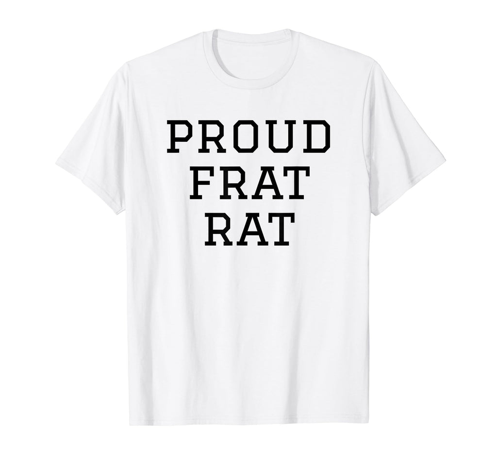 Proud Frat Rat Funny Y2K Aesthetic T-Shirt - Novelty Apparel for Adults - T-Shirt, Sweatshirt, Hoodie