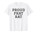 Proud Frat Rat Funny Y2K Aesthetic T-Shirt - Novelty Apparel for Adults - T-Shirt, Sweatshirt, Hoodie