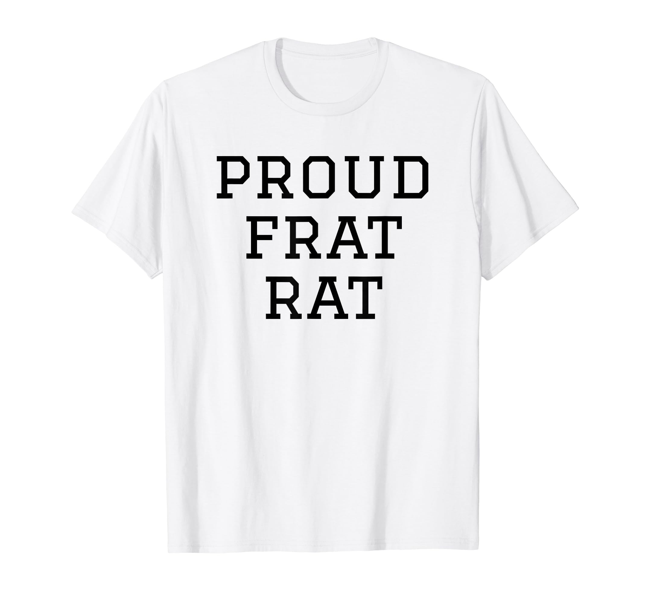 Proud Frat Rat Funny Y2K Aesthetic T-Shirt - Novelty Apparel for Adults - T-Shirt, Sweatshirt, Hoodie