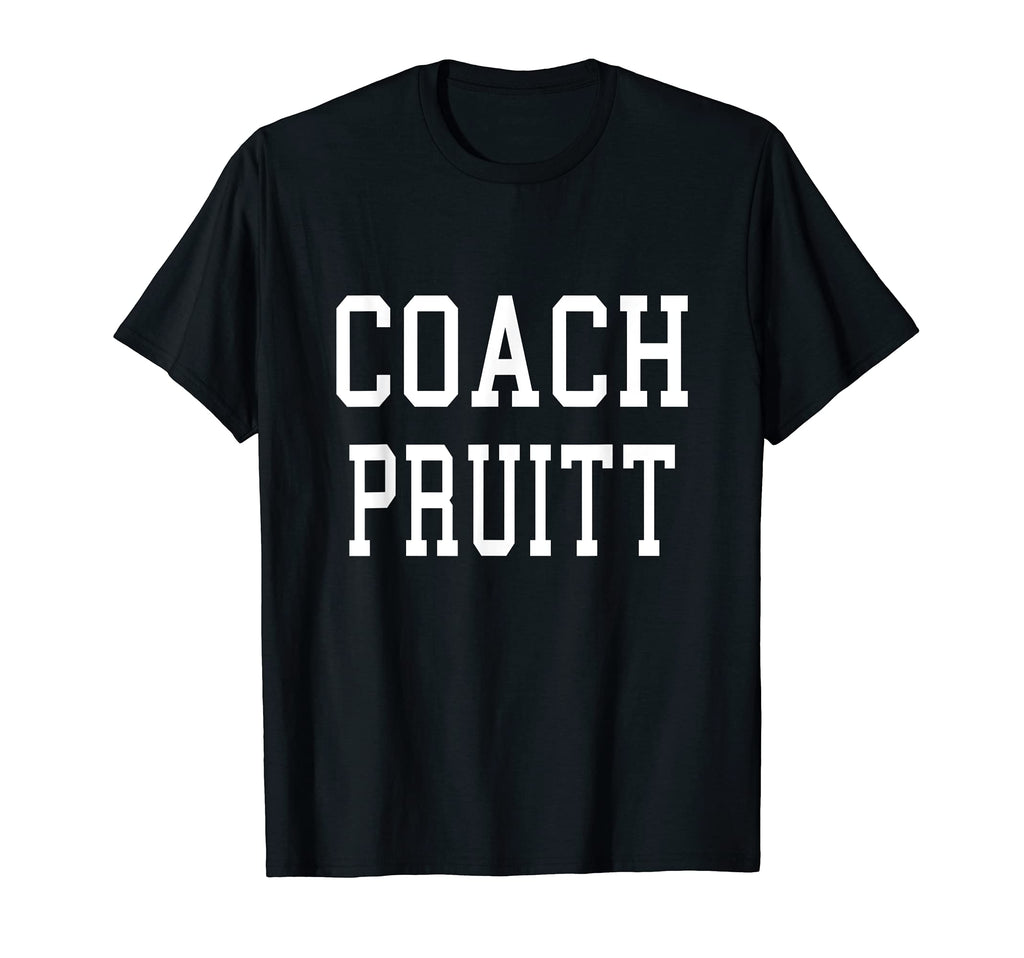 Coach Pruitt Custom Football Soccer T-Shirt - Casual Everyday Wear Unisex - T-Shirt, Sweatshirt, Hoodie
