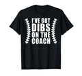 Ive Got Dibs Coach Baseball Softball T-Shirt - Unique Graphic Men Women - T-Shirt, Sweatshirt, Hoodie