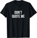 Don't Quote Me - Adult & Kids T-Shirts, Sweatshirts & Hoodies apparel design preview 1