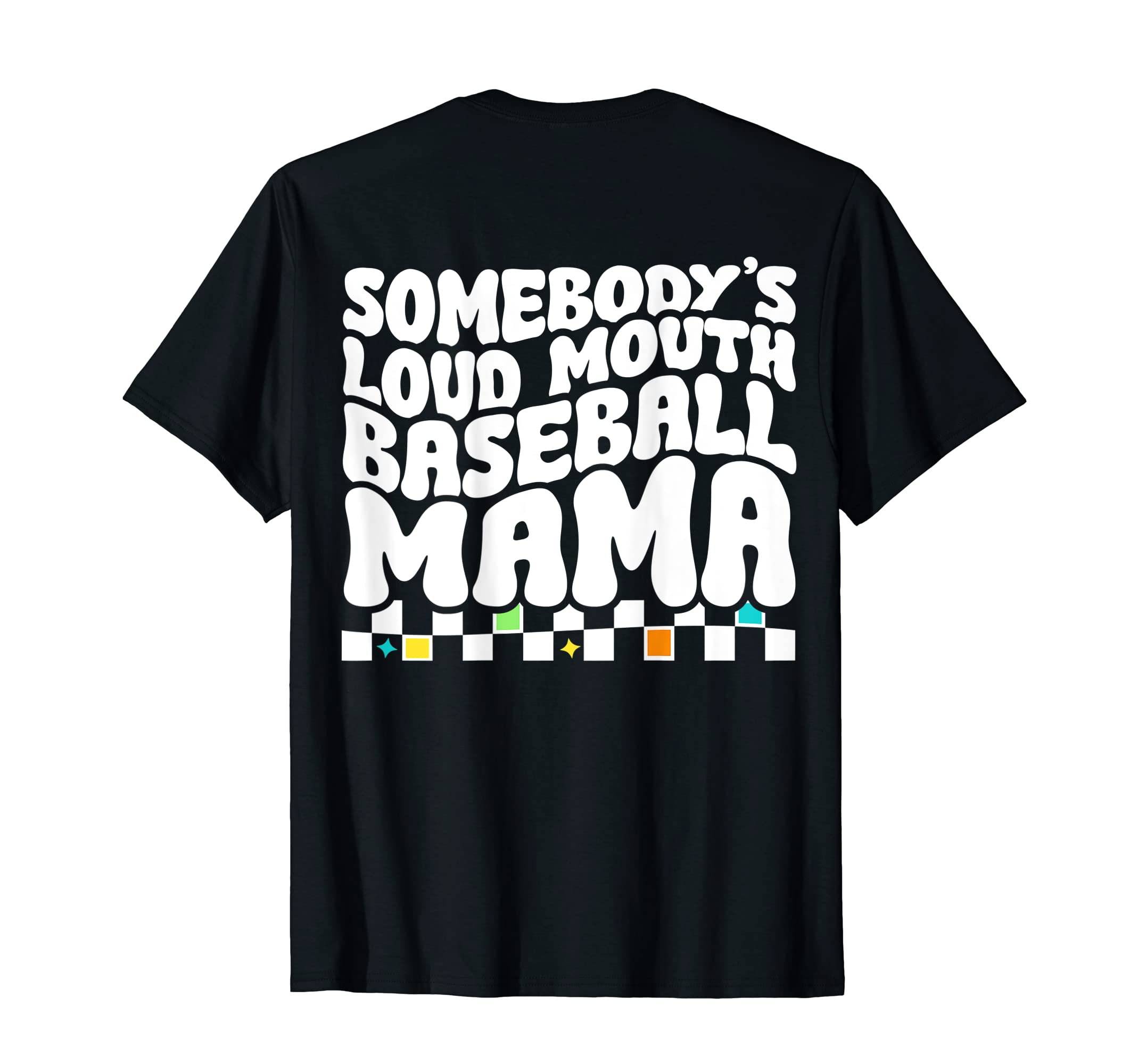 Somebodys Loud Mouth Baseball Mama T-Shirt - Unique Graphic for Adults - T-Shirt, Sweatshirt, Hoodie