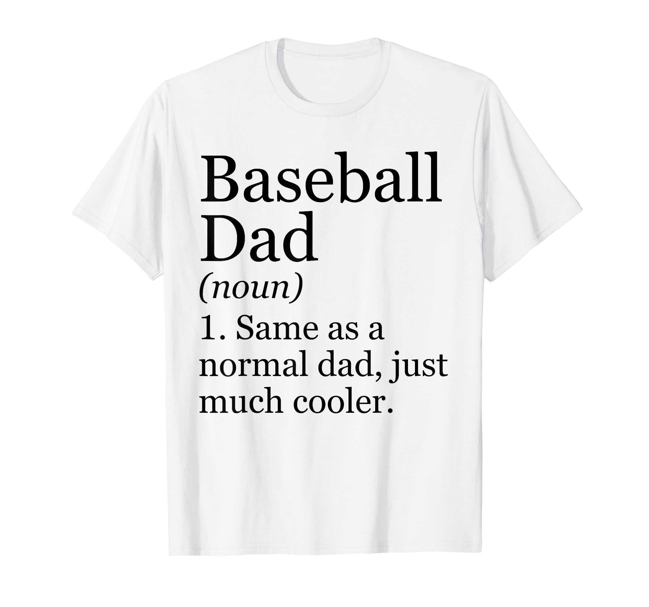 Baseball Dad Definition Funny T-Shirt - Unique Graphic for Adults - T-Shirt, Sweatshirt, Hoodie