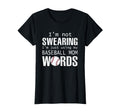Not Swearing Im Just Using My Baseball T-Shirt - Minimalist Print Unisex - T-Shirt, Sweatshirt, Hoodie